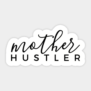 Mother Hustler Mother Mom Life Motherhood Hustler Mother Sticker